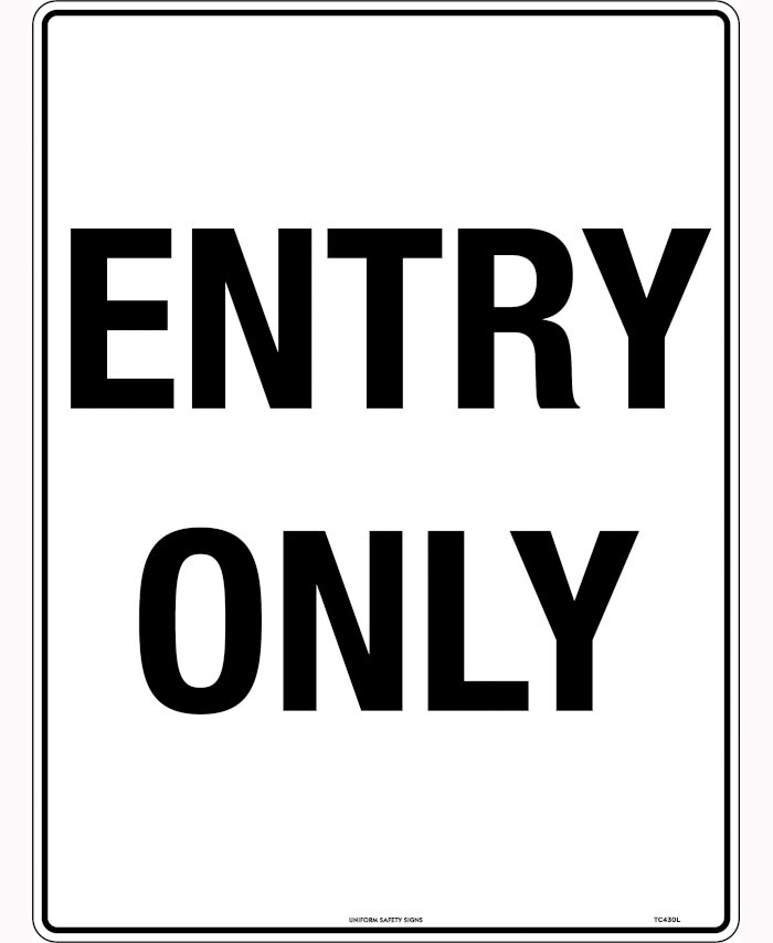600x400mm - Corflute - Entry Only - Uniform Safety Signs