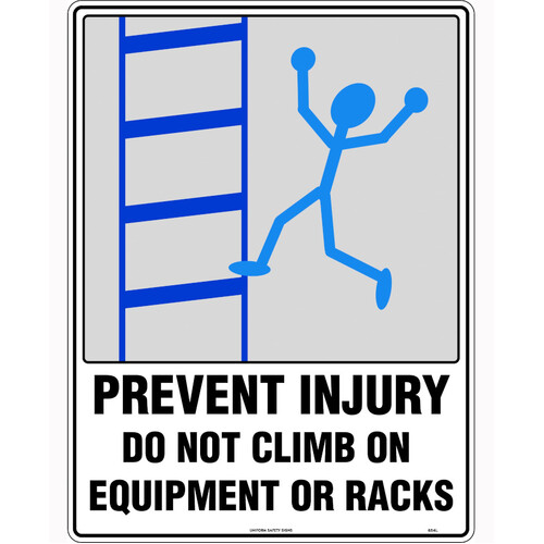 WORKWEAR, SAFETY & CORPORATE CLOTHING SPECIALISTS - 600x400mm - Poly - Prevent Injury Do Not Climb on Equipment or Racks