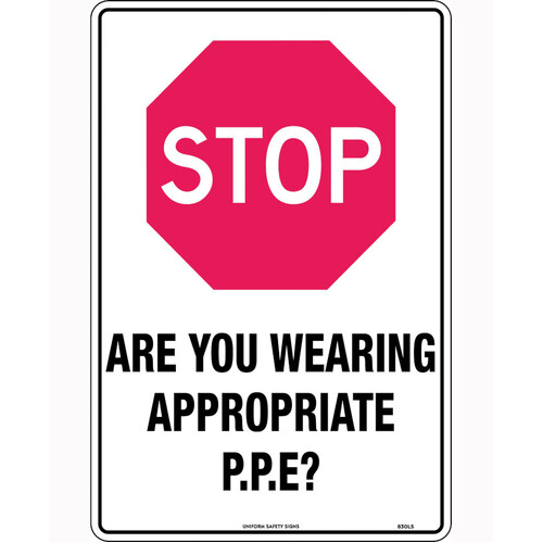 WORKWEAR, SAFETY & CORPORATE CLOTHING SPECIALISTS - 450x300mm - Poly - Stop Are You Wearing Appropriate P.P.E?