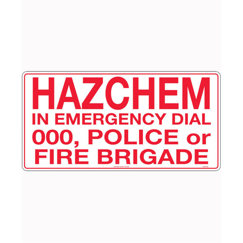 WORKWEAR, SAFETY & CORPORATE CLOTHING SPECIALISTS 600x300mm - Poly - Hazchem In Emergency Dial 000, Police or Fire Brigade