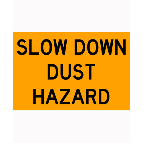 WORKWEAR, SAFETY & CORPORATE CLOTHING SPECIALISTS 900x600mm - Class 1 - Metal - Slow Down Dust Hazard