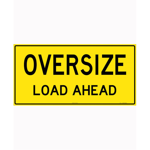 WORKWEAR, SAFETY & CORPORATE CLOTHING SPECIALISTS 1200x600mm - Class 2 - Aluminium - Oversize Load Ahead (Single Sided)